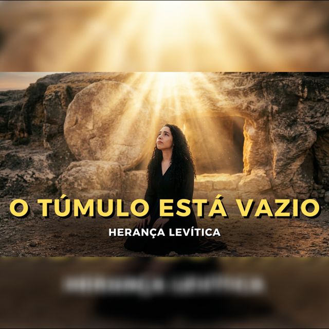 Herança Levítica - 'O Túmulo Está Vazio' [Ringtone]