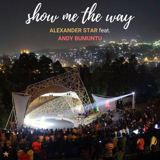 Alexander Star - 'Show Me the Way (feat. Andy Bumuntu)' [Ringtone]