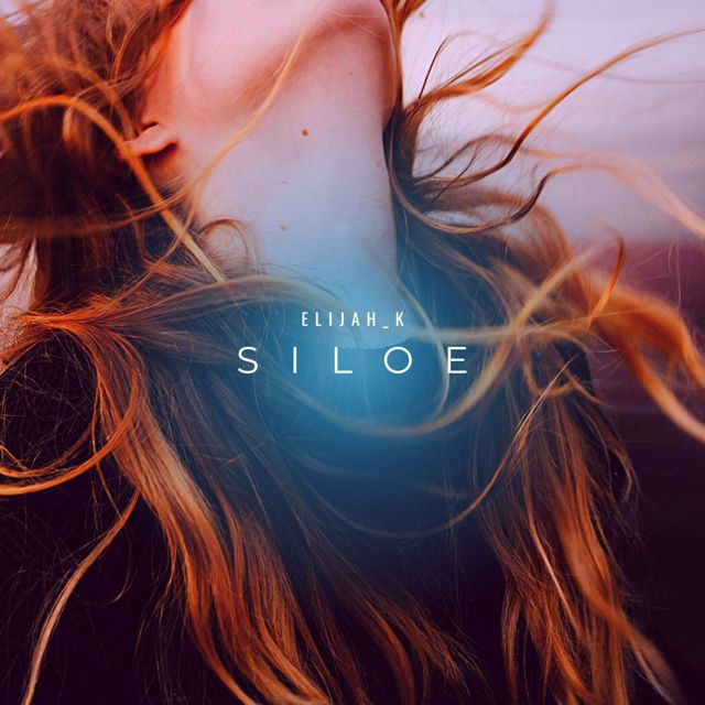 Elijah_K - 'Siloe' [Ringtone]
