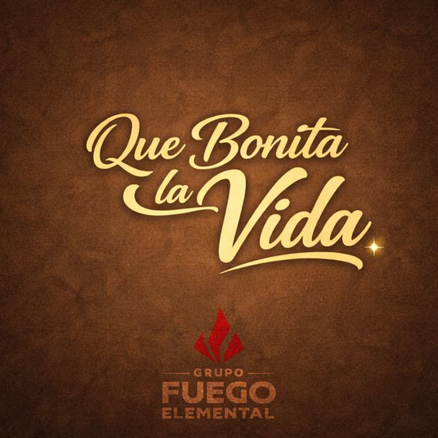 Grupo Fuego Elemental - 'Que Bonita la Vida' [Ringtone]
