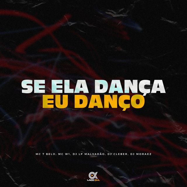Mc 7 Belo - 'Se Ela Dança Eu Danço (feat. MC W1 & DJ CLEBER & DJ Moraez & DJ LP Malvadão)' [Ringtone]