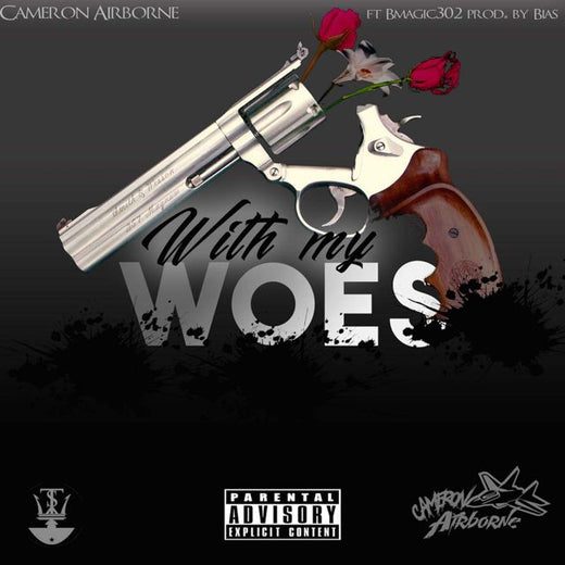 Cameron Airborne - 'With My Woes (feat. Bmagic302)' [Ringtone]