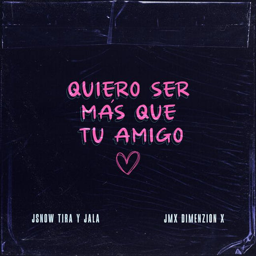 JSnow Tira Y Jala - 'Quiero Ser Más Que Tu Amigo (feat. JMX Dimenzion X)' [Ringtone]