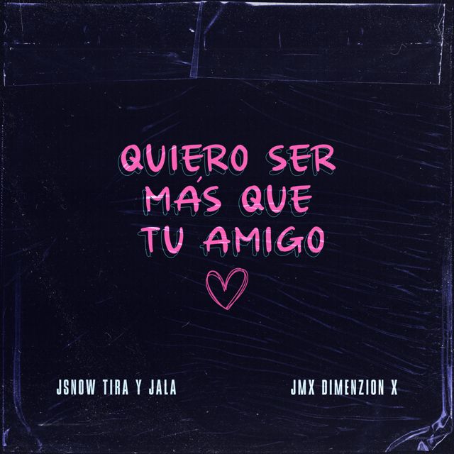 JSnow Tira Y Jala - 'Quiero Ser Más Que Tu Amigo (feat. JMX Dimenzion X)' [Ringtone]