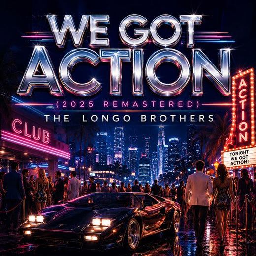 The Longo Brothers - 'WE GOT ACTION (2025 Remastered)' [Ringtone]