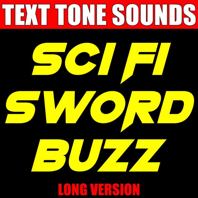 Text Tone Sounds - 'Sci Fi Sword Buzz Long Version (Text Tone)' [Ringtone]