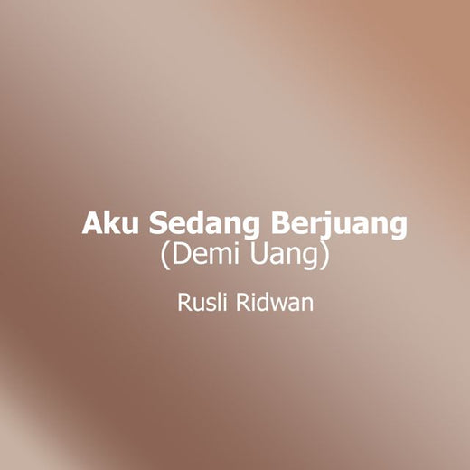 Rusli Ridwan - 'Aku Sedang Berjuang (Demi Uang)' [Ringtone]