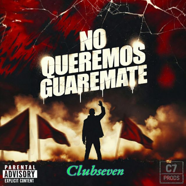 Clubseven - 'No Queremos Guaremate' [Ringtone]