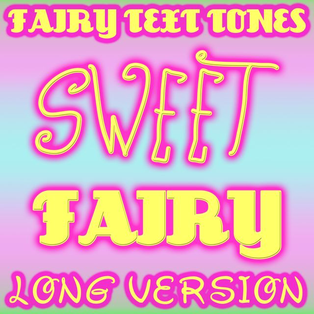 Fairy Text Tones - 'Sweet Fairy (Long Version)' [Ringtone]