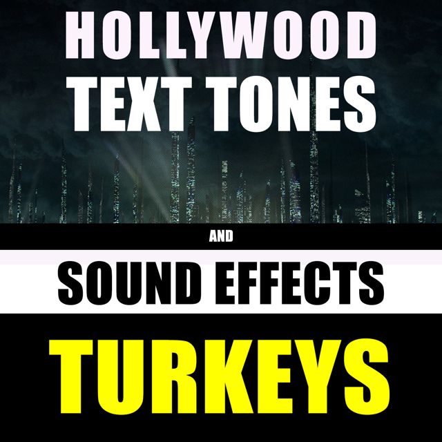 Hollywood Text Tones - 'Turkeys (feat. Sound Effects)' [Ringtone]