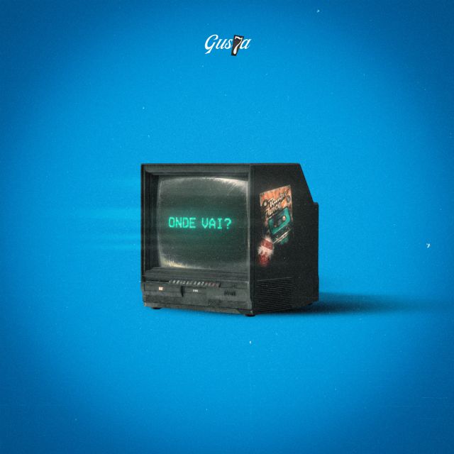 Gus7a - 'ONDE VAI' [Ringtone]