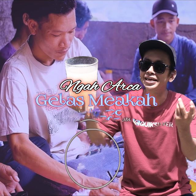 Ngah Arca - 'Gelas Meakah' [Ringtone]