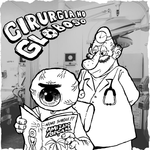 Amizade Forçada - 'Cirurgia no Globoso' [Ringtone]