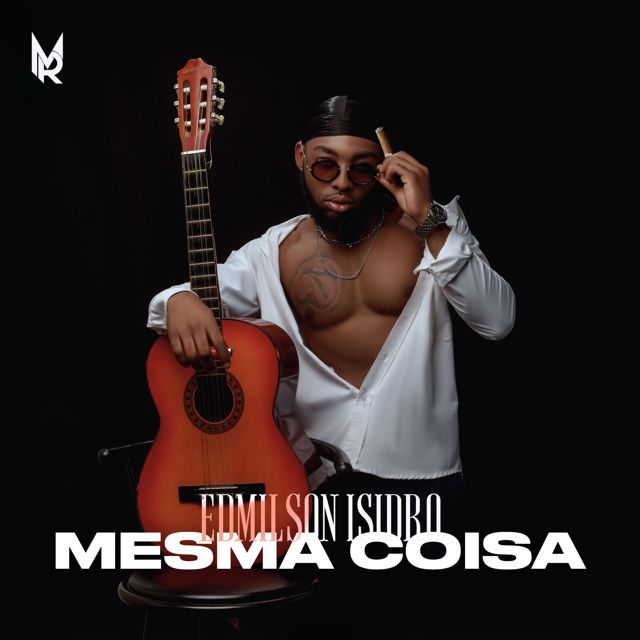 Edmilson Isidro - 'Mesma Coisa' [Ringtone]