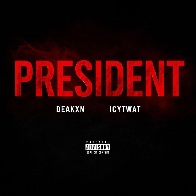 Deakxn - 'President (feat. ICYTWAT)' [Ringtone]