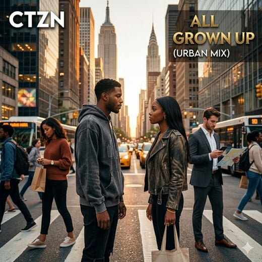 CTZN - 'All Grown Up (CTZN Urban Mix)' [Ringtone]