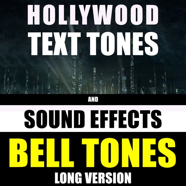 Hollywood Text Tones - 'Bell Tones Long Version (feat. Sound Effects)' [Ringtone]