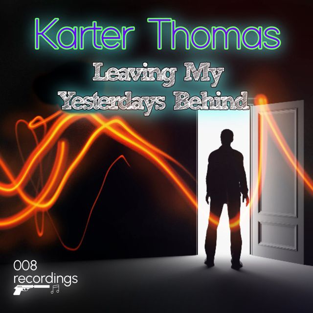 Karter Thomas - 'Leaving My Yesterdays Behind' [Ringtone]