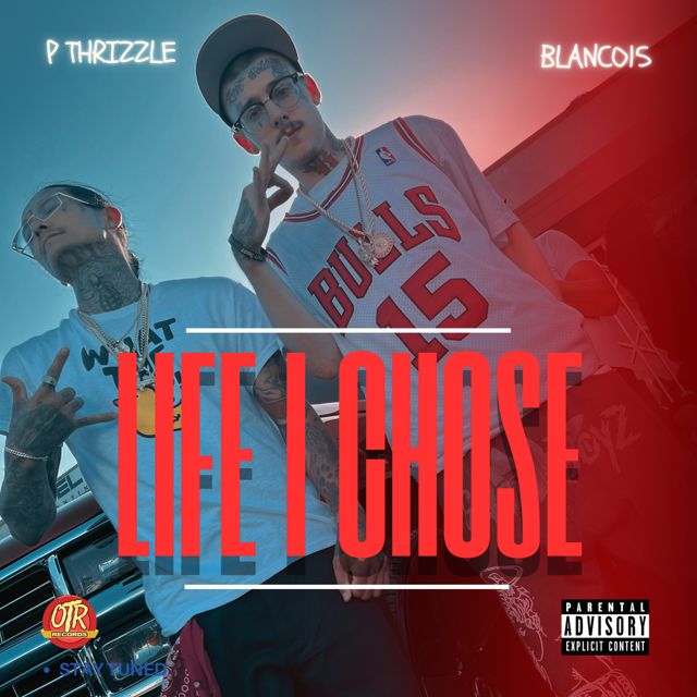 P Thrizzle - 'Life I Chose (feat. Blanco15)' [Ringtone]