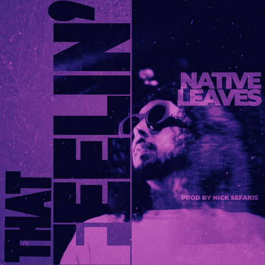 Native Leaves - 'That Feelin' (feat. Nick Sefakis)' [Ringtone]