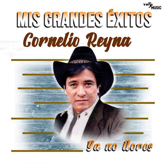 Cornelio Reyna - 'Ya No Llores' [Ringtone]