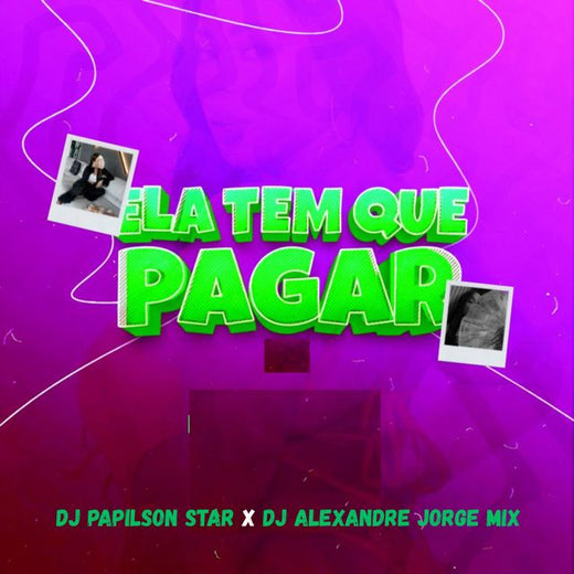 Dj Papilson Star - 'Ela Tem Que Pagar (feat. DJ Alexandre Jorge Mix)' [Ringtone]