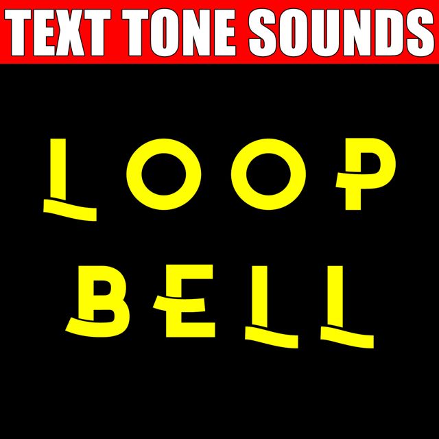 Text Tone Sounds - 'Loop Bell (Text Tone)' [Ringtone]