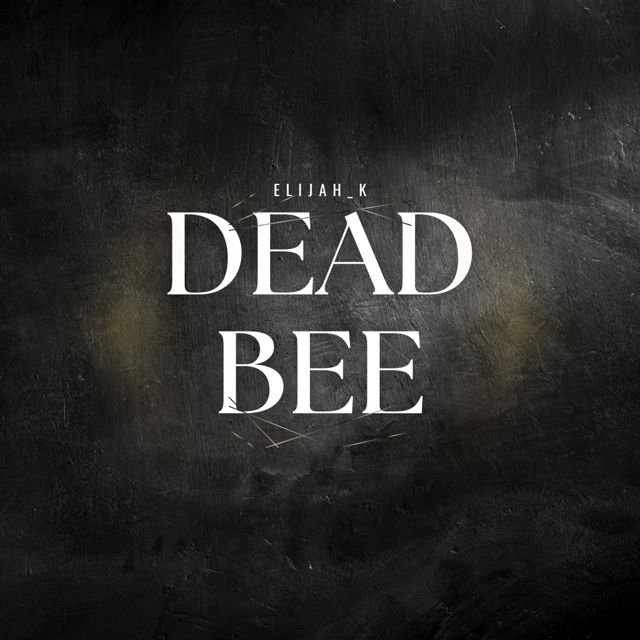 Elijah_K - 'Dead Bee' [Ringtone]