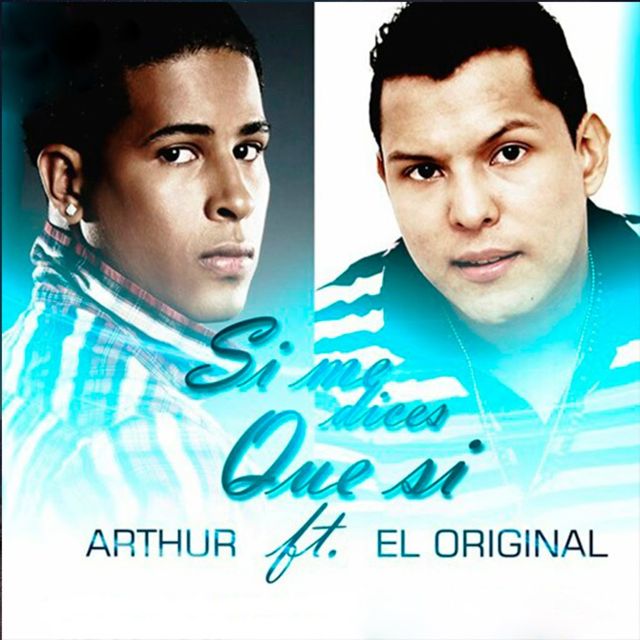 Arthur - 'Si Me Dices Que Si (feat. El Original)' [Ringtone]