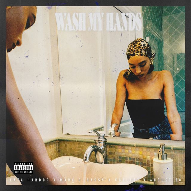 Lata Harbor - 'Wash My Hands (feat. Marc E. Bassy, Collett & August 08)' [Ringtone]