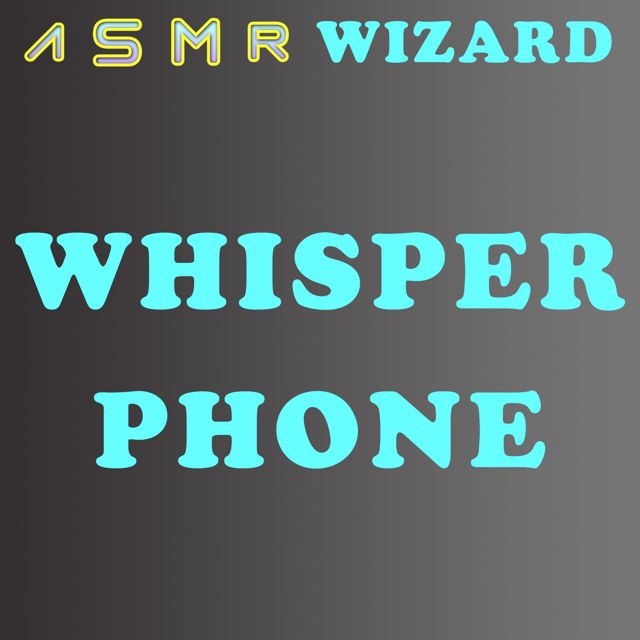 ASMR Wizard - 'Whisper Phone' [Ringtone]