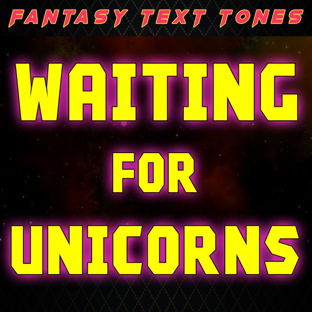Fantasy Text Tones - 'Waiting For Unicorns' [Ringtone]