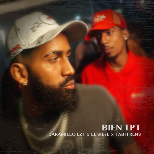 Jaramillo LZF - 'BIEN TPT (feat. El Sie7e & Fabi Frens)' [Ringtone]
