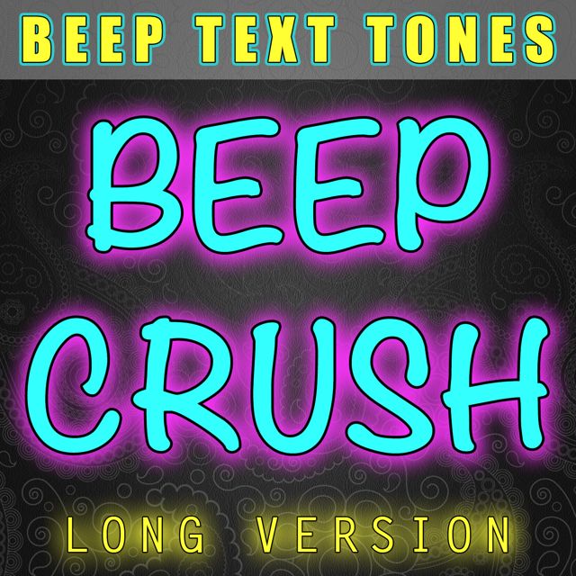 Beep Text Tones - 'Beep Crush Long Version' [Ringtone]
