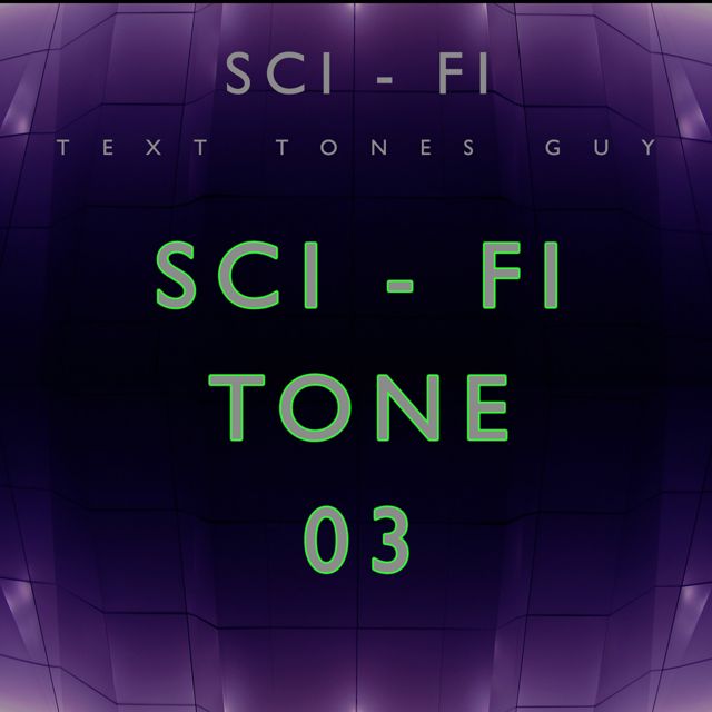 Sci Fi Text Tones Guy - 'Sci Fi Tone 03 (Text Tone)' [Ringtone]