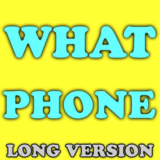 Funny Phone Calls - 'What Phone (Long Version)' [Ringtone]