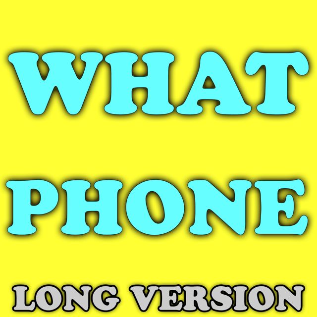 Funny Phone Calls - 'What Phone (Long Version)' [Ringtone]