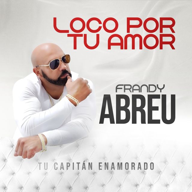 Frandy Abreu - Tu Capitán Enamorado - 'Loco Por Tu Amor' [Ringtone]