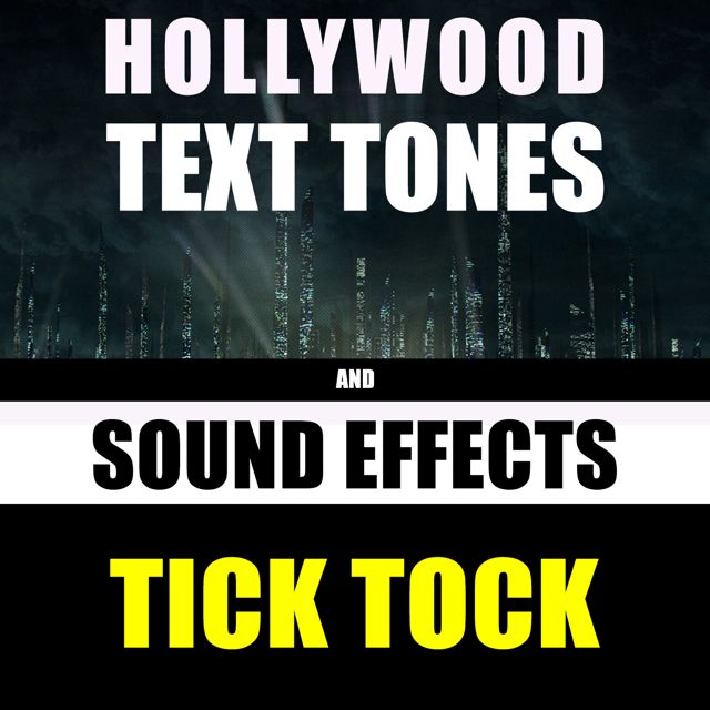Hollywood Text Tones - 'Tick Tock (feat. Sound Effects)' [Ringtone]
