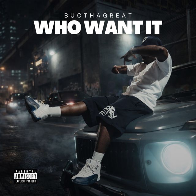 Buc Tha Great - 'Who Want It' [Ringtone]