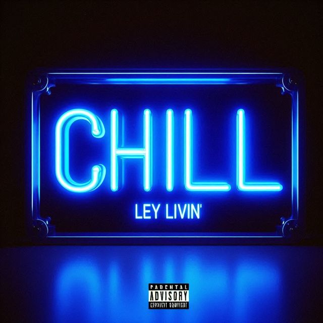 Ley Livin' - 'Chill' [Ringtone]