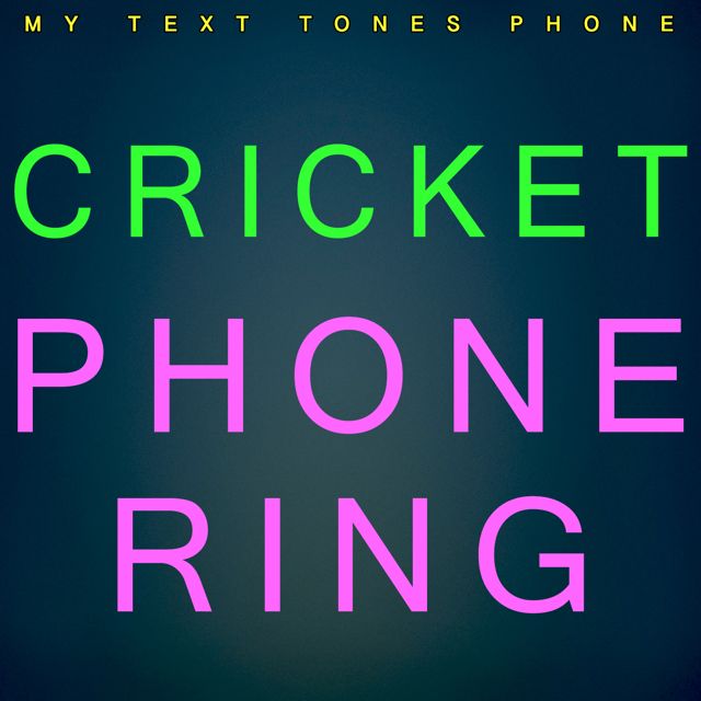 My Text Tones Phone - 'Cricket Phone Ring' [Ringtone]