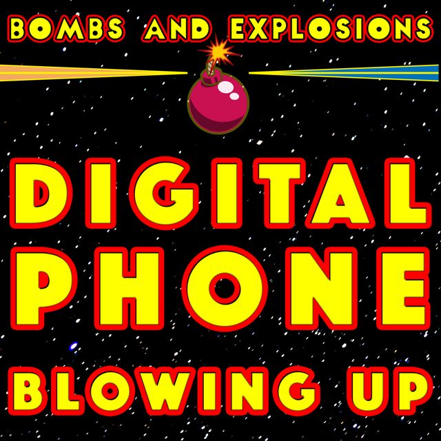 Bombs - 'Digital Phone Blowing Up (feat. Explosions)' [Ringtone]