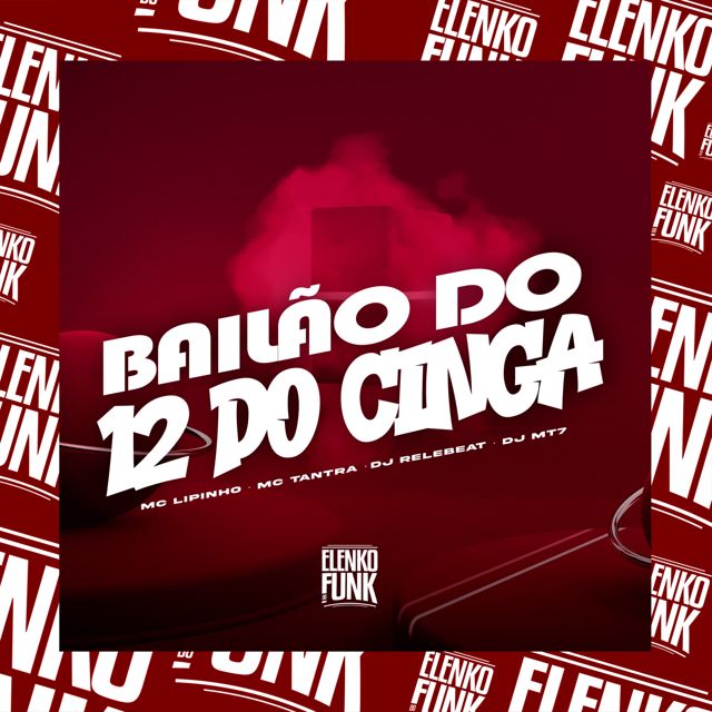 Mc Tantra - 'Bailão do 12 do Cinga (feat. mc lipinho thug & DJ ReleBeat & DJ MT7)' [Ringtone]