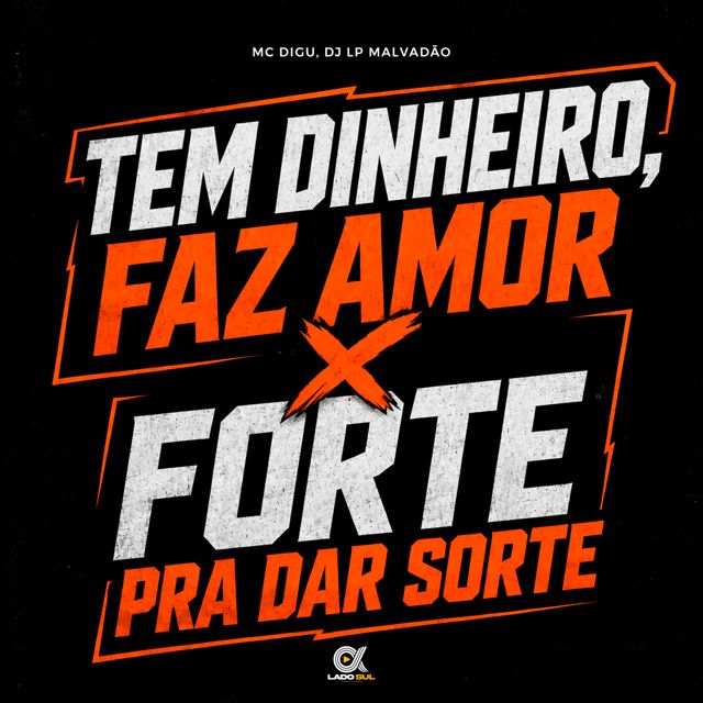 MC Digu - 'Tem Dinheiro, Faz Amor X Forte pra dar Sorte (feat. DJ LP Malvadão)' [Ringtone]