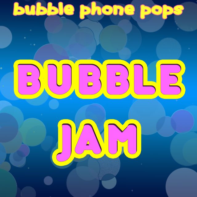 Bubble Phone Pops - 'Bubble Jam' [Ringtone]