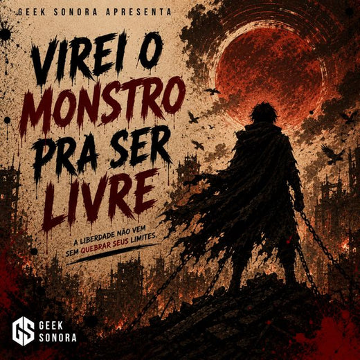 Geek Sonora - 'Virei o Monstro Pra Ser Livre' [Ringtone]