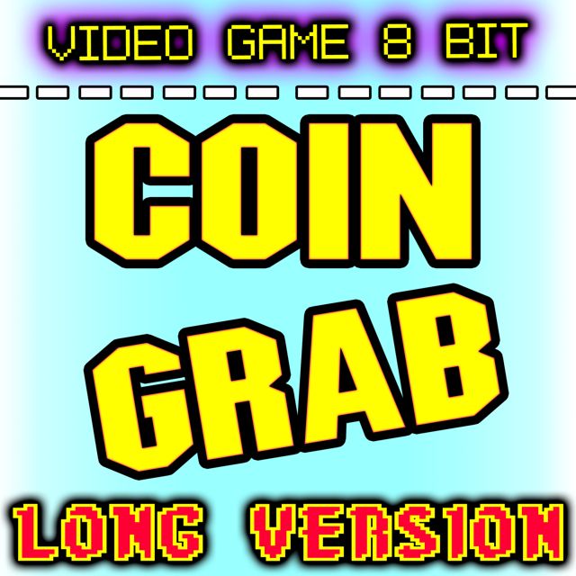 Video Game 8 Bit - 'Coin Grab Long Version' [Ringtone]