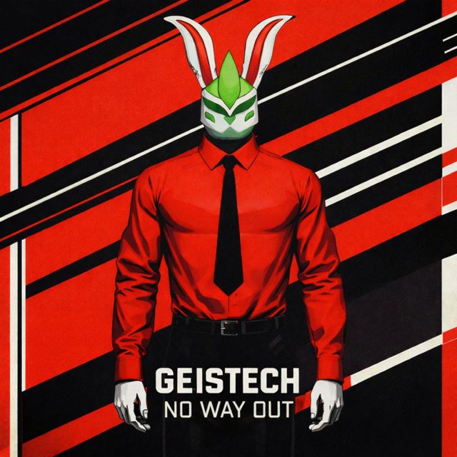 Geistech - 'No Way Out (Clean)' [Ringtone]