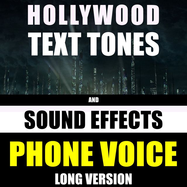 Hollywood Text Tones - 'Phone Voice Long Version (feat. Sound Effects)' [Ringtone]